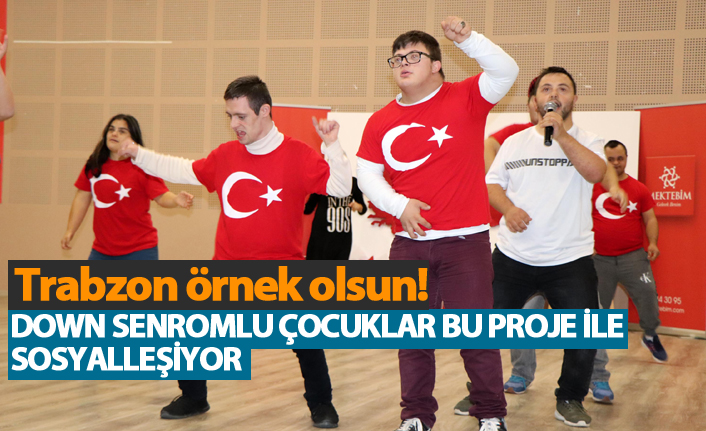 Trabzon örnek olsun! Down sendromlu çocuklar bu projeyle sosyalleşiyor!