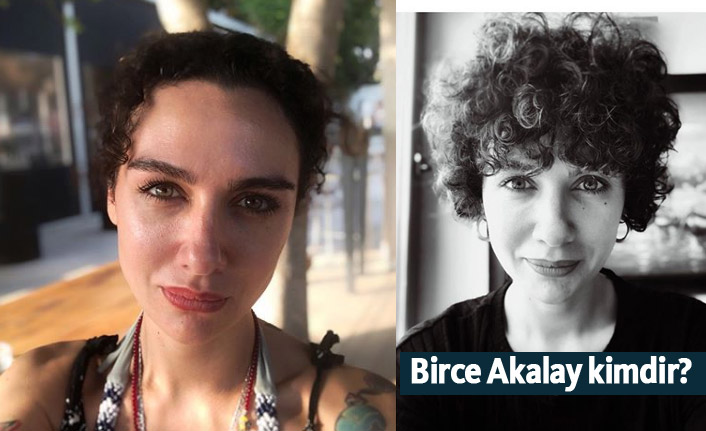 Birce Akalay kimdir, nerelidir, kaç yaşındadır?