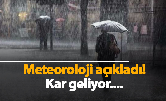 Meteoroloji açıkladı! Kar geliyor....