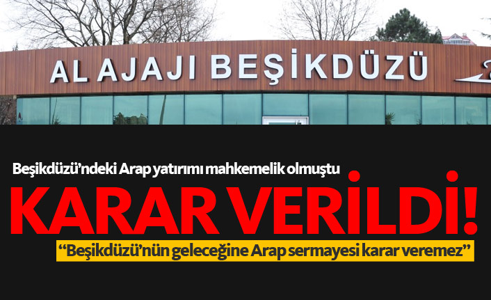 Beşikdüzü'ndeki Arap yatırımı için karar verildi