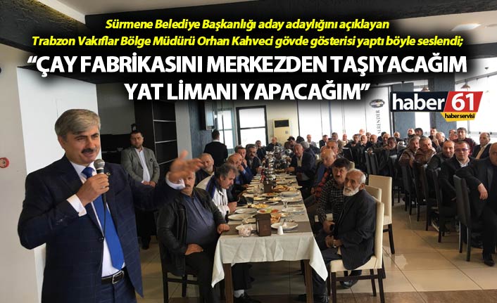 Orhan Kahveci  gövde gösterisi yaptı böyle seslendi;