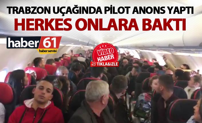 Trabzon uçağında sürpriz – Herkes şaşırdı