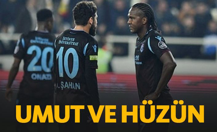 Trabzonspor'da umut ve hüzün
