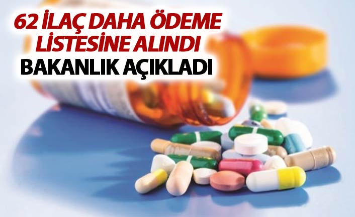 62 İlaç ödeme listesine alındı