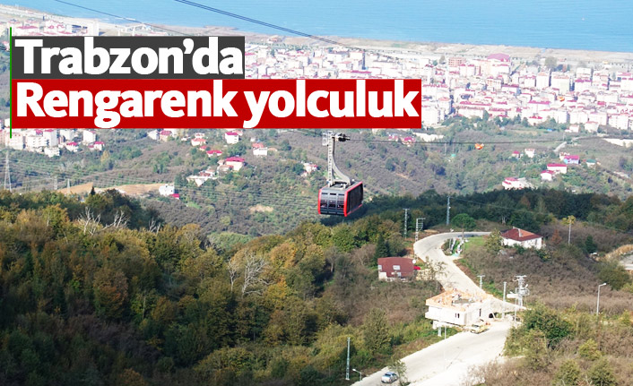 Trabzon'da rengarenk bir yolculuk