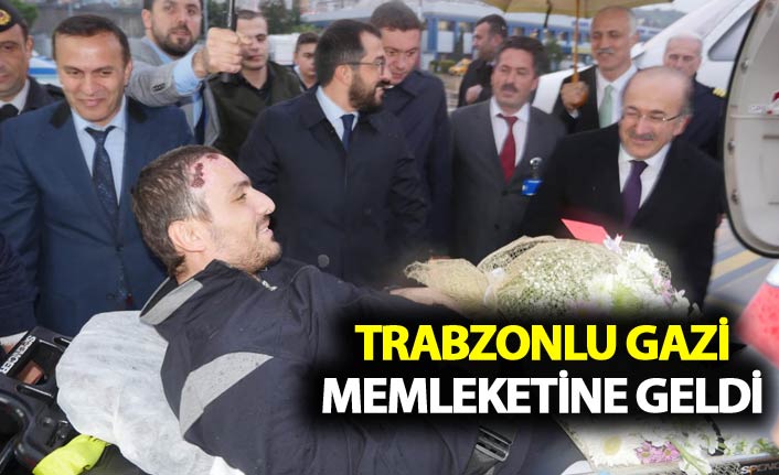 Trabzonlu Gazi memleketine geldi