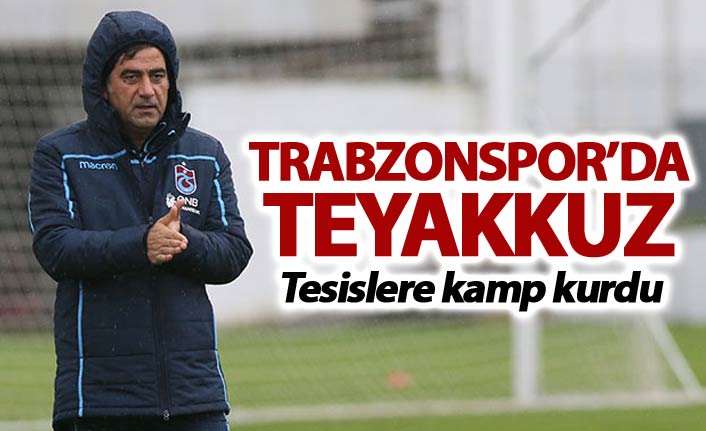 Trabzonspor'da Fenerbahçe Teyakkuzu - Kamp kurdu