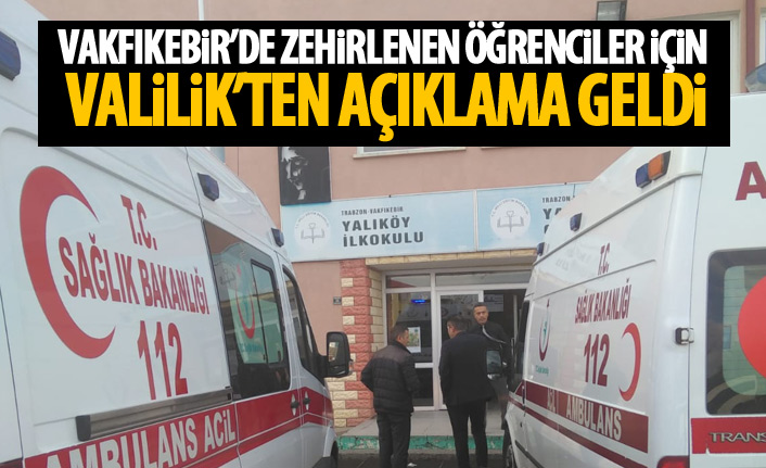 Vakfıkebir'de zehirlenen öğrenciler için Valilik'ten açıklama geldi