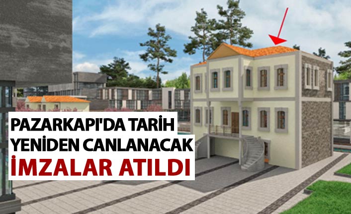Pazarkapı'da tarih yeniden canlanacak