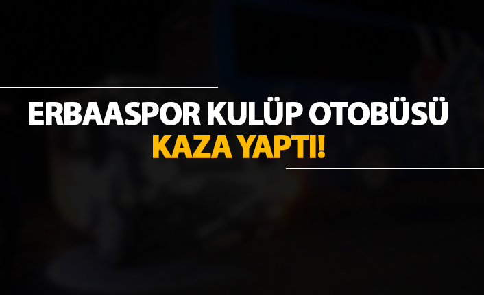 Erbaaspor kulüp otobüsü kaza yaptı!
