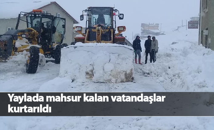 Yaylada mahsur kalan vatandaşlar kurtarıldı