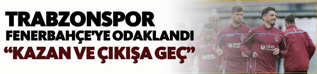 Trabzonspor Fener'e kilitlendi