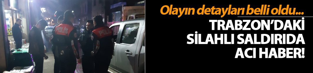 Trabzon’da silahlar konuştu! Sokak ortasında kan aktı!