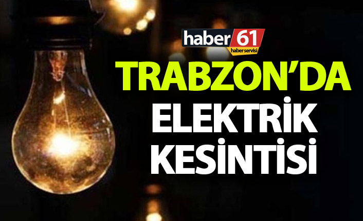 Trabzon şehir merkezinde geniş çaplı elektrik kesintisi
