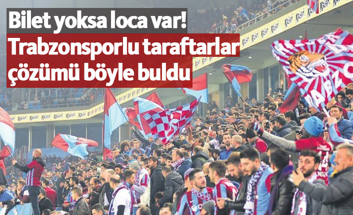 Biletler bitti, localara hücum!