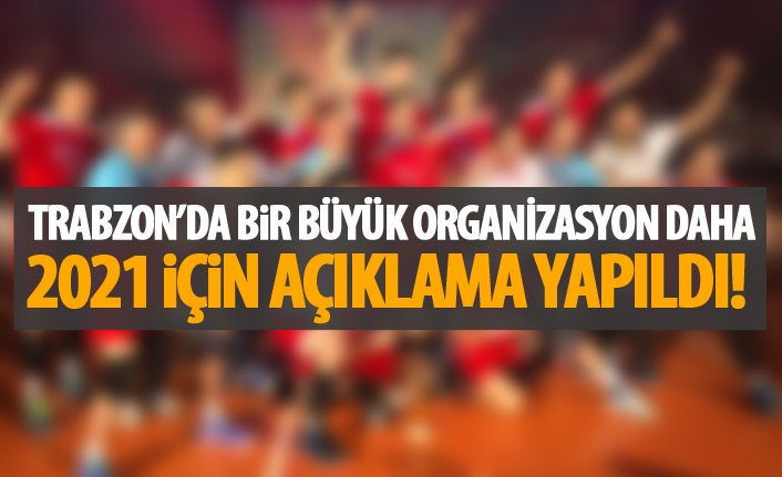 Trabzon'a bir büyük organizasyon daha!
