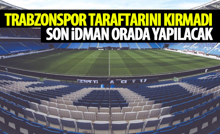 Trabzonspor taraftarın çağrısına kayıtsız kalmadı! Son idman orada olacak!