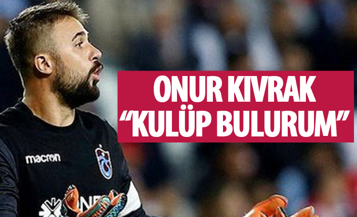 Onur Kıvrak: İhanet etmedim!