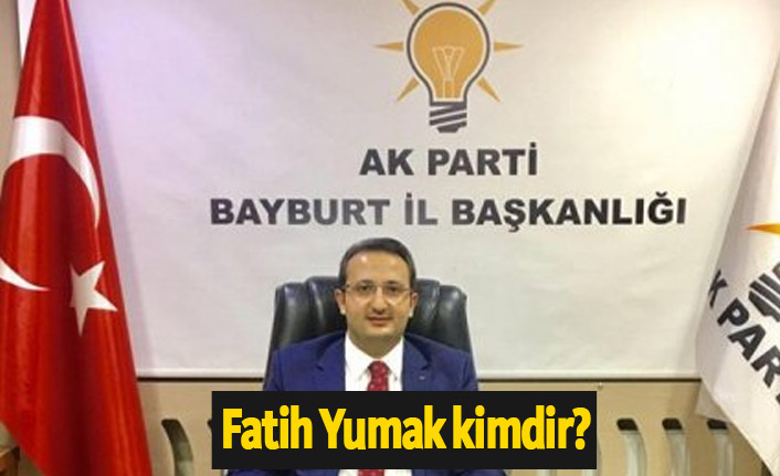AK Parti Bayburt Belediye Başkan Adayı Fatih Yumak kimdir?