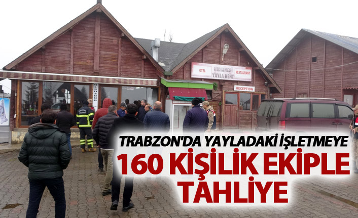 Trabzon'da yayladaki işletmeye 160 kişilik ekiple tahliye