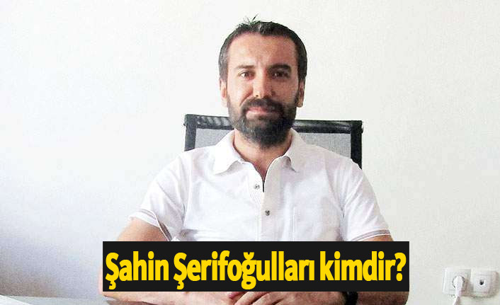 AK Parti Elazığ Belediye Başkan Adayı Şahin Şerifoğulları kimdir?
