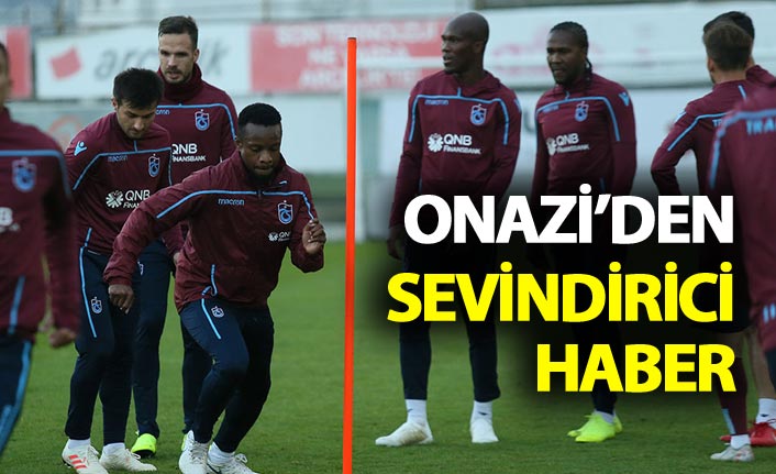 Onazi'den sevindirici haber
