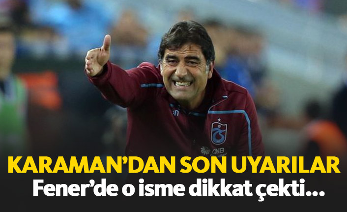 Karaman'dan son Fener uyarıları