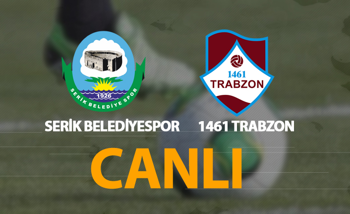 Serik Belediyespor - 1461 Trabzon |Karşılaşmanın detayları