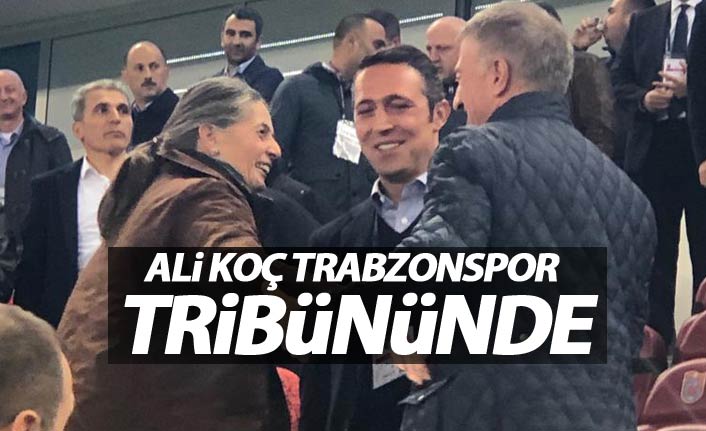 Ali Koç tribünde yerini aldı