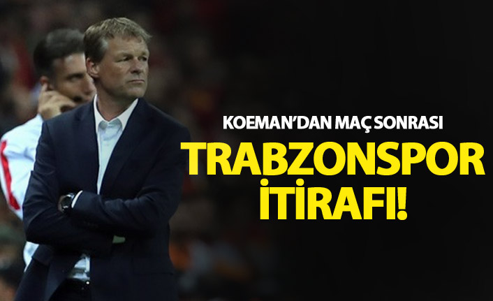 Koeman'dan Trabzonspor itirafı