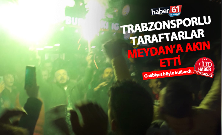 Trabzonsporlu taraftarlar Meydan'a akın etti