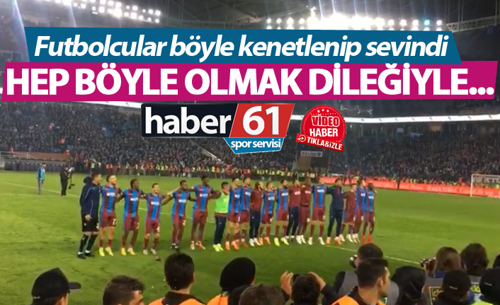 Trabzonsporlu futbolcular galibiyete böyle sevindi