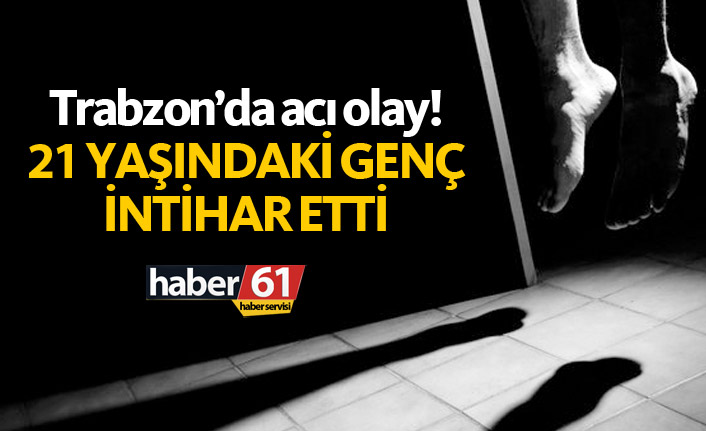 Trabzon'da intihar! Kendini astı...26.11.2018
