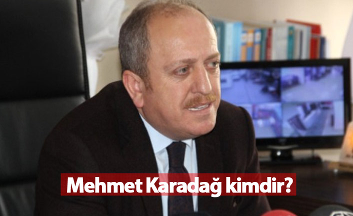 Mehmet Karadağ kimdir?