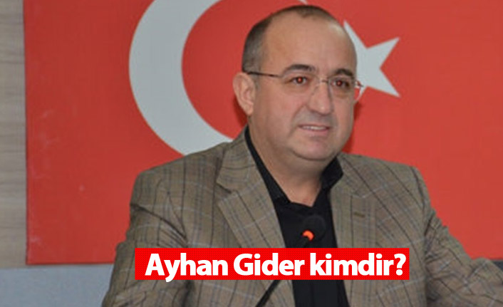 Ak Parti Çanakkale adayı Ayhan Gider mi olacak? Ayhan Gider kimdir?