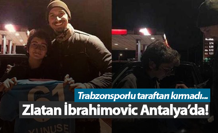 Zlatan İbrahimovic Antalya'da!