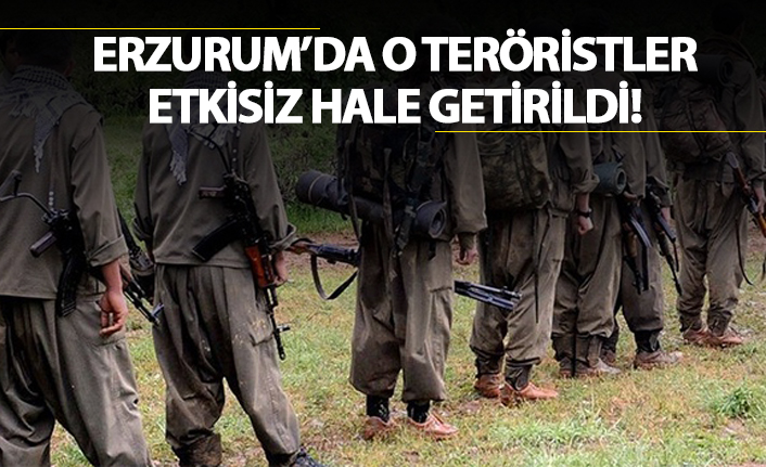 Erzurum'da o teröristler etkisiz hale getirildi!