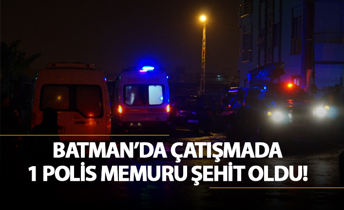 Batman'da çatışmada 1 şehit verildi!