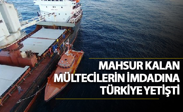 Mahsur kalan mültecilerin imdadına Türkiye yetişti