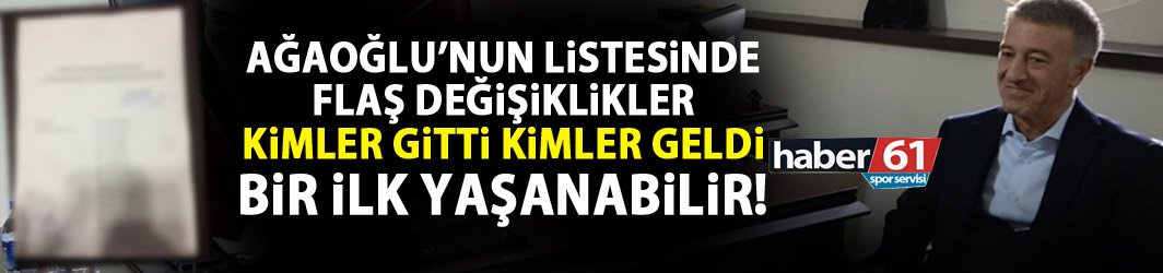Ahmet Ağaoğlu'nun listesinde flaş değişiklikler! O isimler artık yok!