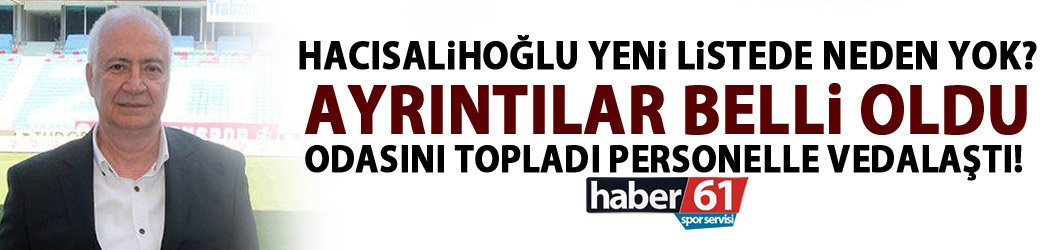 Hayrettin Hacısalihoğlu yeni listede neden yok! İşte perde arkası!