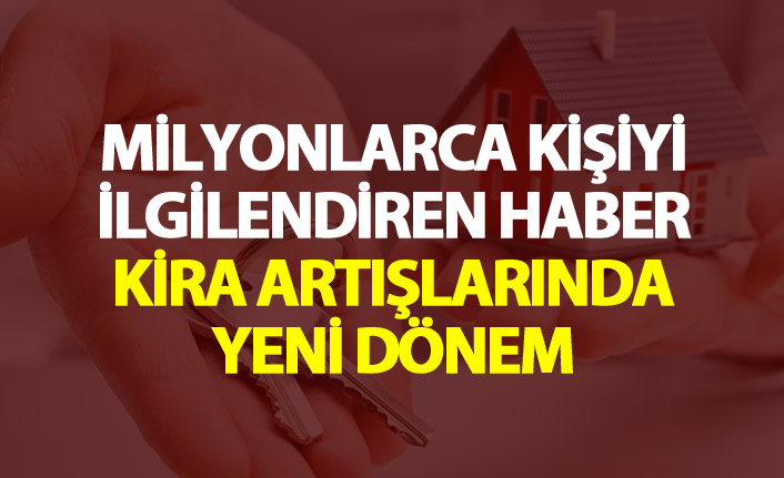Milyonları ilgilendiren haber - Kira artışlarında yeni dönem