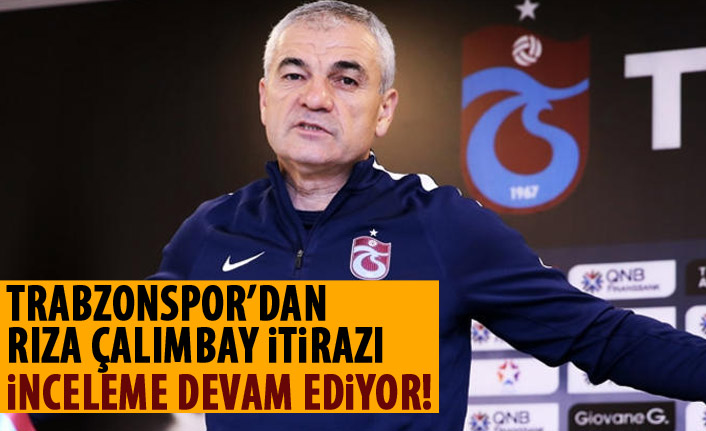 Trabzonspor’dan Rıza Çalımbay itirazı