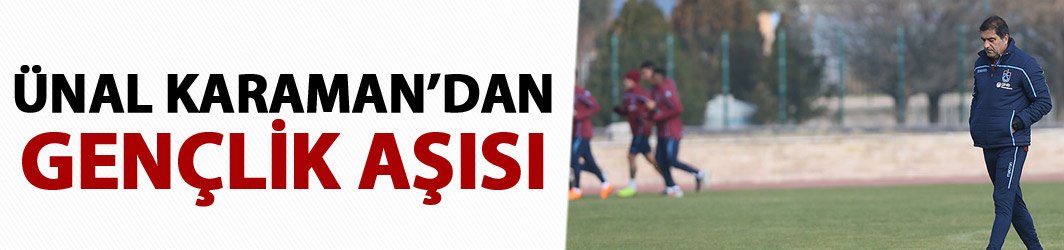 Ünal Karaman'dan gençlik aşısı