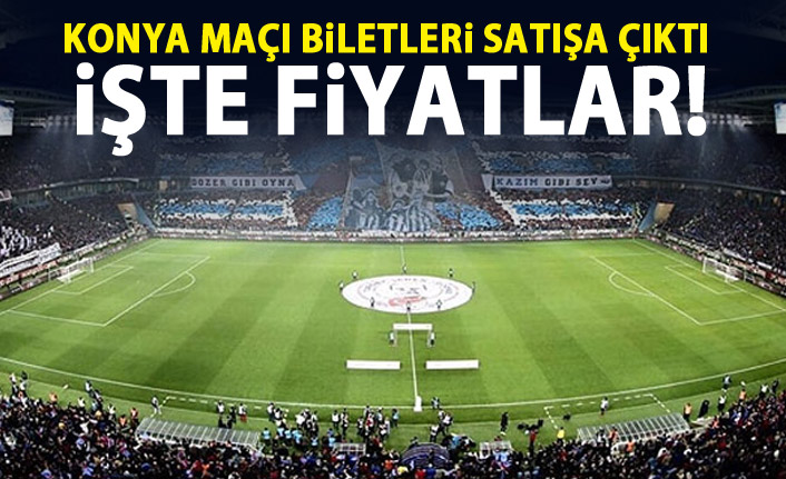Trabzonspor - Konyaspor maçı biletleri satışa çıktı!