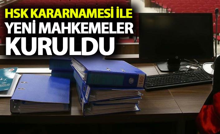 HSK kararnamesi ile yeni mahkemeler kuruldu