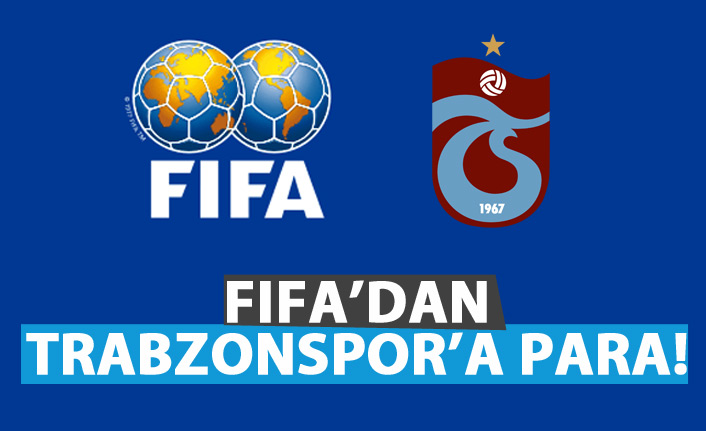 FIFA'dan Trabzonspor'a ödeme gelecek