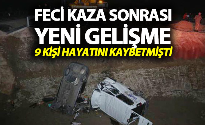 Feci kaza sonrası yeni gelişme - 9 kişi hayatını kaybetmişti