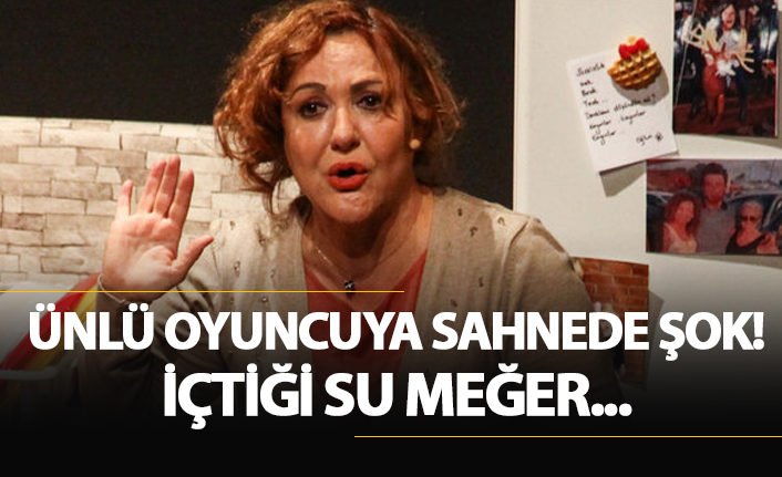 Ünlü oyuncuya sahnede şok! İçtiği su meğer...