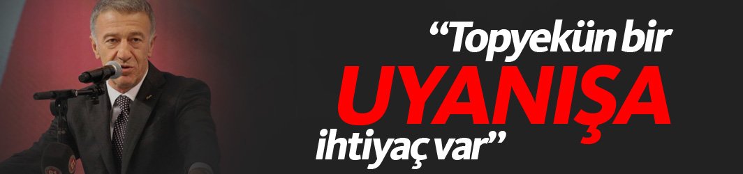 Ahmet Ağaoğlu: "Topyekun bir uyanışa ihtiyaç var"